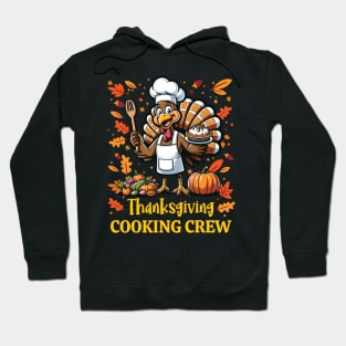 Thanksgiving Cooking Crew - Funny Turkey Chef Design Hoodie